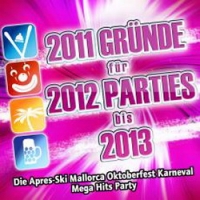 2011-gruende-fuer-2012-parties-bis-2013-die-apres-ski-mallorca-oktoberfest-karneval-mega-hits-party-various-artist