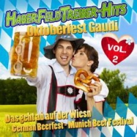 haberfeldtreiber-hits-oktoberfest-gaudi-vol-2-das-geht-ab-auf-der-wiesn-german-beerfest-munich-beer-festival-2010-various-artist